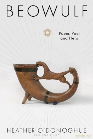 Beowulf: Poem, Poet and Hero - Heather O'donoghue [KSIĄŻKA]