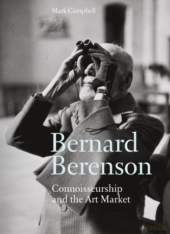 Bernard Berenson: Connoisseurship and the Art Market - Mark Campbell [KSIĄŻKA]