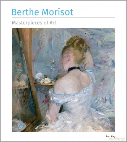 Berthe Morisot Masterpieces of Art - Ann Kay [KSIĄŻKA]