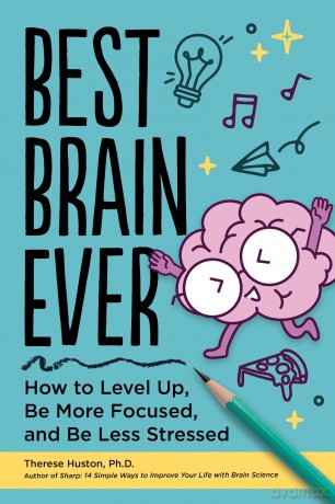 Best Brain Ever: How to Level Up, Be More Focused, and Be Less Stressed [KSIĄŻKA]