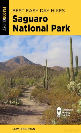 Best Easy Day Hikes Saguaro National Park - Lew Hinchman [KSIĄŻKA]