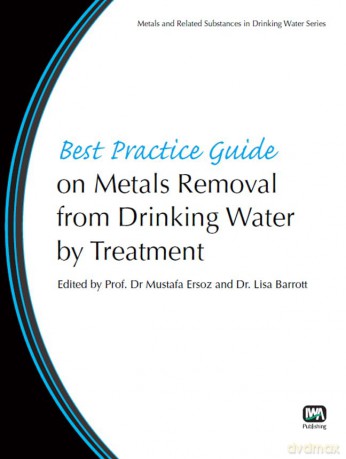Best Practice Guide on Metals Removal From Drinking Water By Treatment (Best Practice Guides on Metals and Related Substances in Drinking Water) - No Author Stated [KSIĄŻKA]