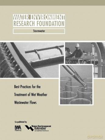 Best Practices for the Treatment of Wet Weather Wastewater Flows (WERF Research Report Series) - No Author Stated [KSIĄŻKA]