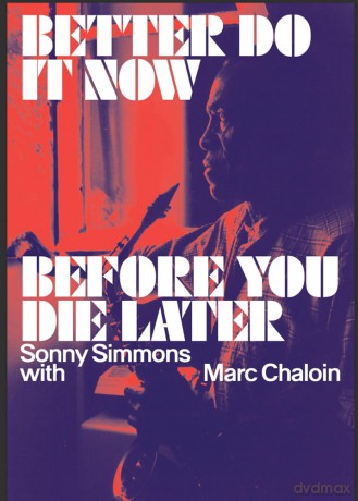 Better Do It Now Before You Die Later: Sonny Simmons with Marc Chaloin [KSIĄŻKA]