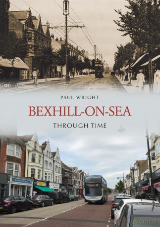 Bexhill-on-Sea Through Time - Paul Wright [KSIĄŻKA]
