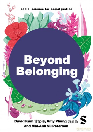 Beyond Belonging: East and Southeast Asian Presence, Identity and Activism in the UK (Social Science for Social Justice) - Besea.N Besea.N [KSIĄŻKA]