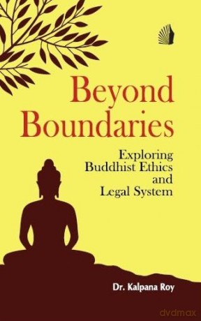 Beyond Boundaries: Exploring Buddhist Ethics And Legal System - K. Roy [KSIĄŻKA]