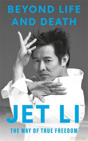 Beyond Life and Death: The Way of True Freedom - Jet Li [KSIĄŻKA]
