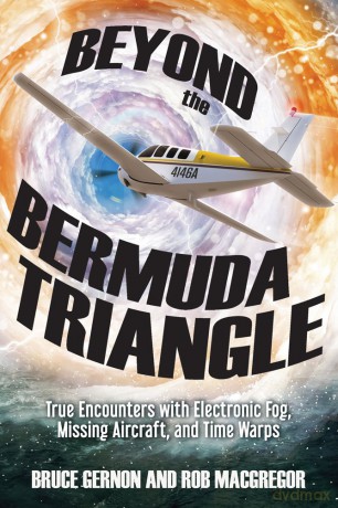 Beyond the Bermuda Triangle: True Encounters with Electronic Fog, Missing Aircraft, and Time Warps - Unknown [KSIĄŻKA]