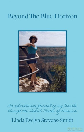 Beyond The Blue Horizon: An adventurous journal of my travels through the United States of America - Evelyn Stevens-Smith [KSIĄŻKA]