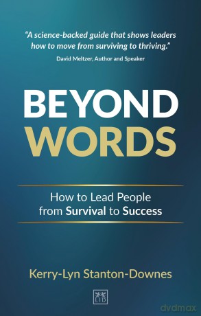 Beyond Words: How to lead people from survival to success - K-L Stanton-Downes [KSIĄŻKA]