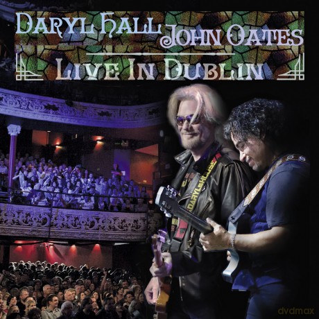 Daryl Hall & John Oates: Live In Dublin [DVD]