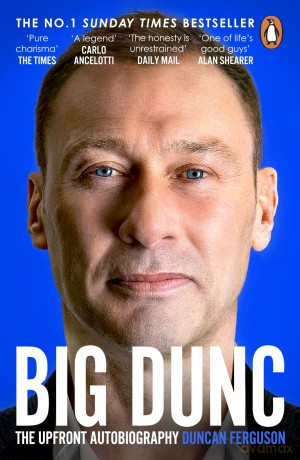 BIG DUNC: The No. 1 Sunday Times bestselling autobiography from the Scottish footballer and Everton legend - Duncan Ferguson [KSIĄŻKA]