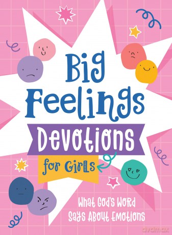 Big Feelings Devotions for Girls: What God's Word Says about Emotions - Jean Fischer [KSIĄŻKA]