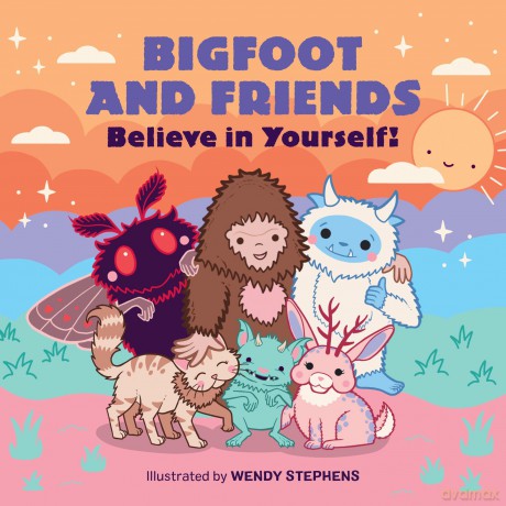 Bigfoot and Friends (Board Book): Believe in Yourself! - Wendy Stephens [KSIĄŻKA]