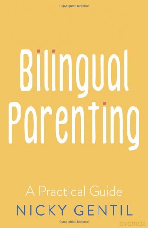 Bilingual Parenting: A Practical Guide - Gentil Nicky [KSIĄŻKA]