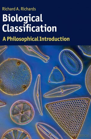 Biological Classification: A Philosophical Introduction (Cambridge Introductions to Philosophy and Biology) - Richard Richards [KSIĄŻKA]