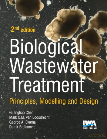 Biological Wastewater Treatment: Principles, Modelling and Design - No Author Stated [KSIĄŻKA]
