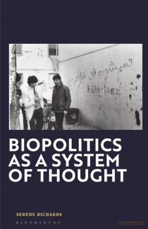 Biopolitics as a System of Thought - Richards Serene [KSIĄŻKA]