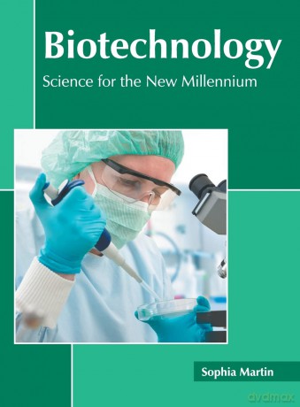 Biotechnology: Science for the New Millennium - Sophia Martin [KSIĄŻKA]