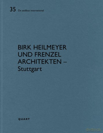 Birk Heilmeyer und Frenzel Architekten - Stuttgart: De aedibus international 35 - Heinz Wirz [KSIĄŻKA]