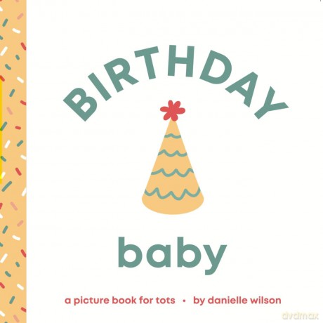 Birthday Baby: Board Book for Early Learners (Let's Celebrate! Baby) - Danielle, Il Wilson [KSIĄŻKA]