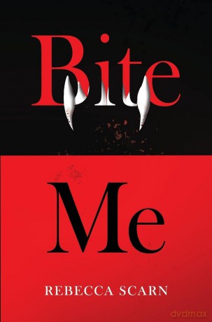 Bite Me - Rebecca Scarn [KSIĄŻKA]