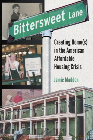 Bittersweet Lane: Creating Home(s) in the American Affordable Housing Crisis - Jamie Madden [KSIĄŻKA]