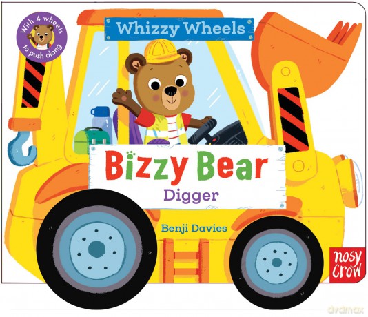 Bizzy Bear Whizzy Wheels: Digger: with 4 moving wheels! - Benji Davies [KSIĄŻKA]