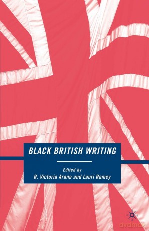 Black British Writing - R. Victoria Arana [KSIĄŻKA]
