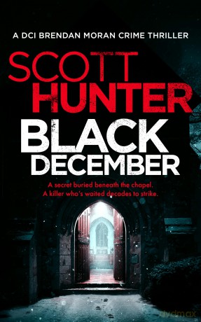 Black December: 1 (The Irish Detective: DCI Brendan Moran Crime Thrillers) - Scott Hunter [KSIĄŻKA]