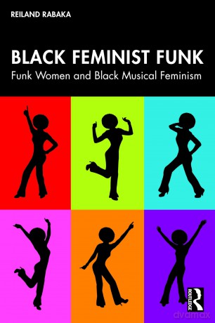 Black Feminist Funk: Funk Women and Black Musical Feminism - Rabaka Reiland [KSIĄŻKA]