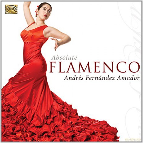 Andrés Fernández Amador: Absolute Flamenco [CD]