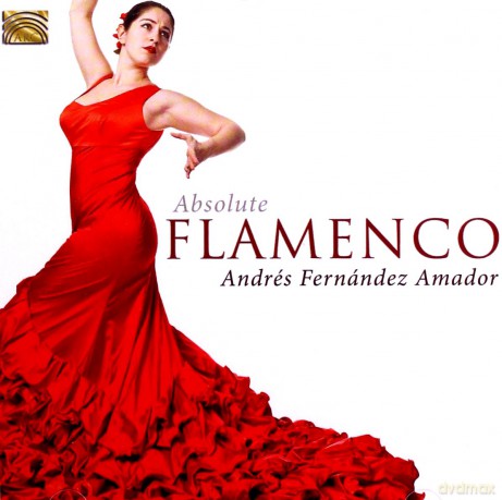 Andrés Fernández Amador: Absolute Flamenco [CD]