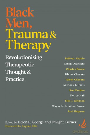 Black Men, Trauma and Therapy: Revolutionising therapeutic thought and practice - Helen P. George [KSIĄŻKA]
