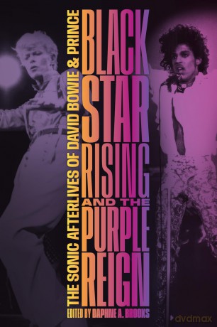 Blackstar Rising and the Purple Reign: The Sonic Afterlives of David Bowie and Prince (Refiguring American Music) [KSIĄŻKA]