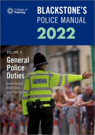 Blackstone's Police Manuals Volume 4: General Police Duties 2022 [KSIĄŻKA]