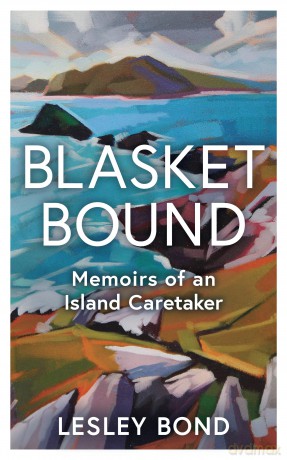 Blasket Bound: Memoirs of an Island Caretaker - Lesley Bond [KSIĄŻKA]