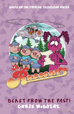 Blast from the Past!: Based on the Popular TV Series: 3 (The Raccoons) - Chris Mcguire [KSIĄŻKA]