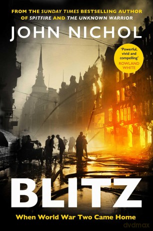 Blitz: When World War Two Came Home - John Nichol [KSIĄŻKA]