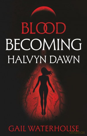 Blood Becoming: Halvyn Dawn - Waterhouse Gail [KSIĄŻKA]