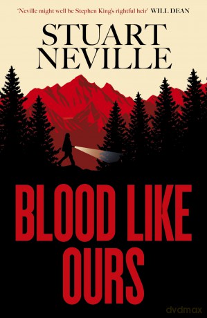 Blood Like Ours: A mother. A daughter. A hunger that will not die. - Stuart Neville [KSIĄŻKA]