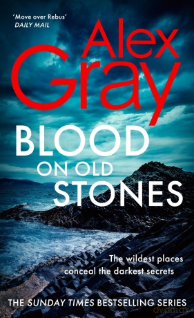 Blood on Old Stones: Book 23 in the Sunday Times bestselling DSI William Lorimer series - Alex Gray [KSIĄŻKA]