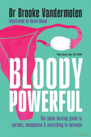Bloody Powerful: The taboo-busting guide to periods, menopause and everything in-between - Brooke Vandermolen [KSIĄŻKA]