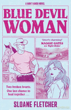 Blue Devil Woman: the BRAND-NEW must-read emotional, heartbreaking, second-chance, brother's best friend, childhood-friends-to-lovers cowboy romance, perfect for spring 2026: Book 2 (Hunt Ranch) - Sloane Fletcher [KSIĄŻKA]