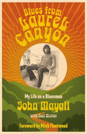 Blues from Laurel Canyon: My Life as a Bluesman - John Mayall [KSIĄŻKA]