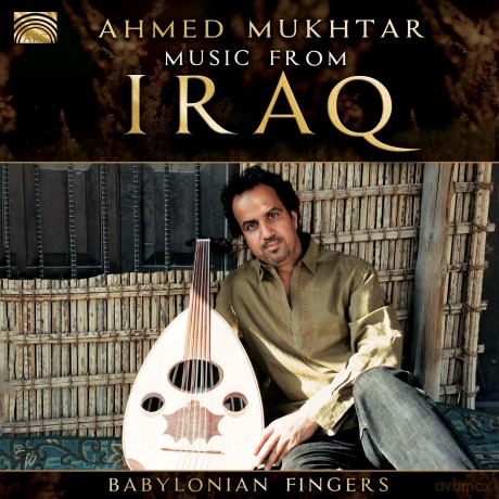 Ahmed Mukhtar: Music From Iraq ? Babylonian Fingers [CD]