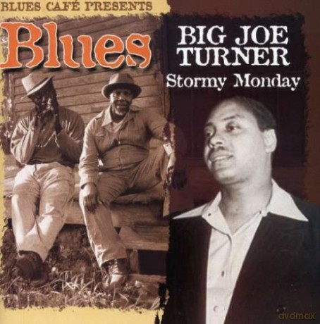 Big Joe Turner: Stormy Monday [CD]