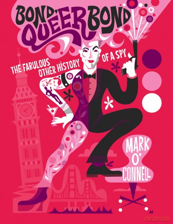 Bond, Queer Bond: The Fabulous Other History of a Spy - Mark O'connell [KSIĄŻKA]