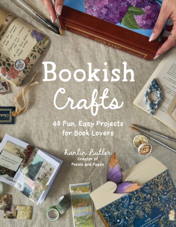 Bookish Crafts: 40 Fun, Easy Projects for Book Lovers - Kanlin Butler [KSIĄŻKA]